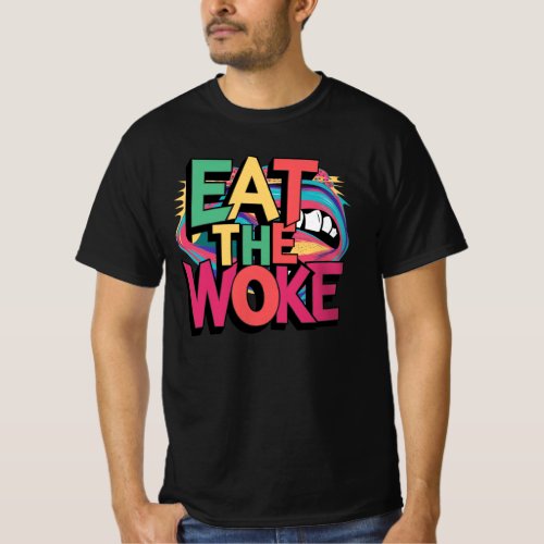 Eat The Woke T-Shirt