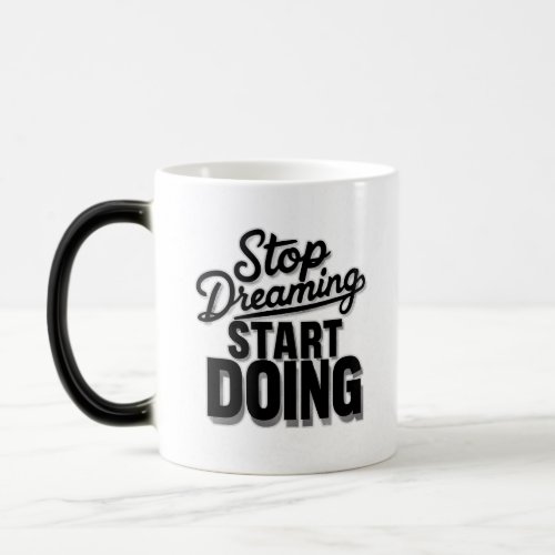 Stop Dreaming Start Doing Mug